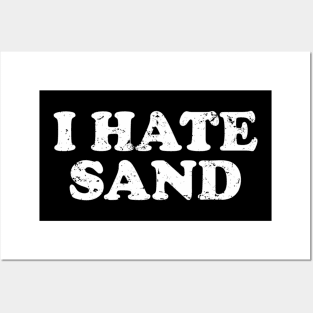 I Hate Sand Funny Desert Deployment Hater Posters and Art